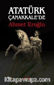Atatürk Çanakkale'de