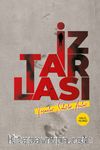 iz Tarlası & İnsanlar Şehirler Anılar