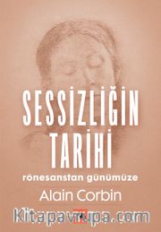 Sessizliğin Tarihi <br /> Rönesanstan Günümüze