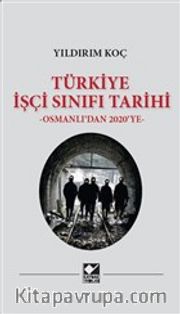 Türkiye İşçi Sınıfı Tarihi <br /> Osmanlı'dan 2020'ye