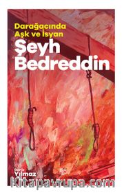 Dar Ağacında Aşk ve İsyan <br /> Şeyh Bedreddin
