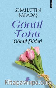 Gönül Tahtı <br /> Gönül Şiirleri