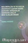Neoliberalizm ve Yolsuzluk Arasındaki İlişkinin Makro Ekonomik Değişkenler Üzerinden Analizi: OECD Ülkeleri Örneği