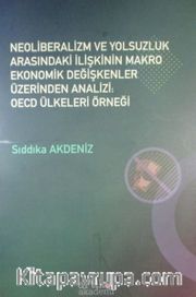 Neoliberalizm ve Yolsuzluk Arasındaki İlişkinin Makro Ekonomik Değişkenler Üzerinden Analizi: OECD Ülkeleri Örneği