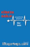 Küba'da Sağlık & Sosyalizmin Başarısı
