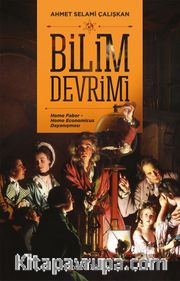 Bilim Devrimi <br /> Homo Faber - Homo Economicus Dayanışmaşı