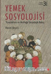 Yemek Sosyolojisi <br /> Yiyeceklere ve Mutfağa Sosyolojik Bakış