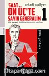 Saat On Üç’te Sayın Generalim 1 & Bir Sovyet İstihbaratçısının Anıları
