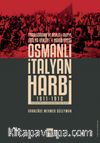 Osmanlı İtalyan Harbi (1911-1912) & Trablusgarb ve Devlet-i Aliyye İtalya Vekayi'i Harbiyesi