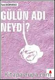 Gülün Adı Neydi ?