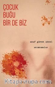 Çocuk, Buğu, Bir de Biz