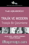 Trajik ve Modern & Triolojik Bir Çözümleme - Oğuz Atay-Joseph Conrad-Yusuf Atılgan