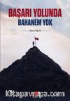 Başarı Yolunda Bahanem Yok