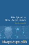 Din Eğitimi ve Birey Oluşun İmkanı