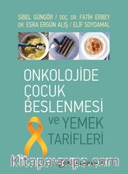 Onkolojide Çocuk Beslenmesi ve Yemek Tarifleri