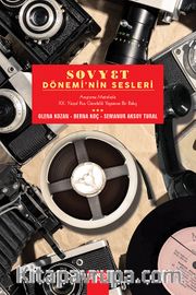 Sovyet Dönemi'nin Sesleri <br /> Anıştırma Metinlerle XX. Yüzyıl Rus Gündelik Yaşamına Bir Bakış