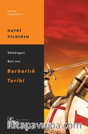 Sömürgeci Batı’nın Barbarlık Tarihi