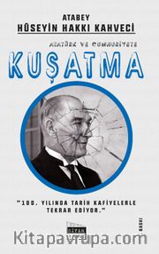 Atatürk ve Cumhuriyete Kuşatma