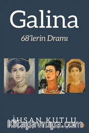 Galina <br /> 68’lerin Dramı
