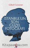 İstanbul’un Son Güzel Fotoğrafı