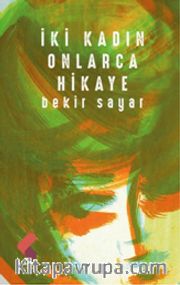 İki Kadın Onlarca Hikaye