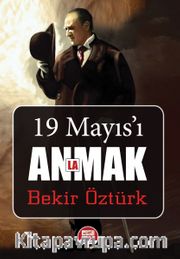 19 Mayıs’ı Anlamak