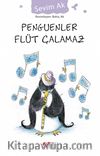 Penguenler Flüt Çalamaz