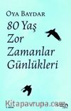 80 Yaş Zor Zamanlar Günlükleri