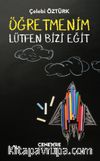 Öğretmenim Lütfen Bizi Eğit