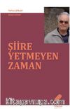 Şiire Yetmeyen Zaman / Toplu Şiirler 2