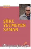 Şiire Yetmeyen Zaman / Toplu Şiirler 1