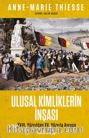 Ulusal Kimliklerin İnşası <br /> XVIII. Yüzyıldan XX. Yüzyıla Avrupa