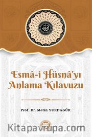 Esma-i Hüsna’yı Anlama Kılavuzu