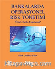 Bankalarda Operasyonel Risk Yönetimi / Örnek Banka Uygulamalı