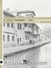 The Sounds of Silence VI <br /> Sivas’s Armenians Speak