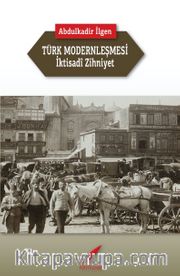 Türk Modernleşmesi ve İktisadî Zihniyet