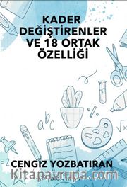 Kader Değiştirenler ve 18 Ortak Özelliği