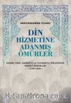 Din Hizmetine Adanmış Ömürler & Kozan, Feke, Saimbeyli ve Tufanbeyli Bölgesinin Manevî Önderleri (1750-1950)