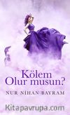 Kölem Olur musun?