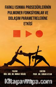 Farklı Isınma Prosedürlerinin Pulmoner Fonksiyonlar ve Dolaşım Parametrelerine Etkisi