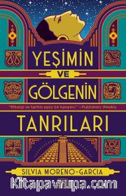 Yeşimin ve Gölgenin Tanrıları