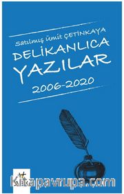 Delikanlıca Yazılar 2006-2020