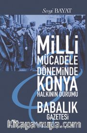 Milli Mücadele Döneminde Konya Halkının Durumu Babalık Gazetesi