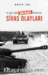 12 Eylül 1980 Darbesi Ekseninde Sivas Olayları