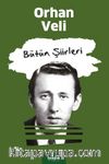 Bütün Şiirleri / Orhan Veli