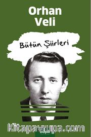 Bütün Şiirleri / Orhan Veli