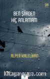 Ben Şiirden Hiç Anlamam