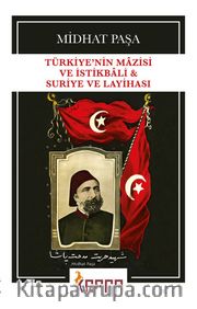 Türkiye’nin Mazisi ve İstikbali <br /> Suriye Layihası