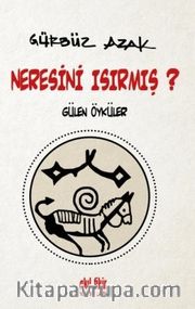 Neresini Isırmış? <br /> Gülen Öyküler