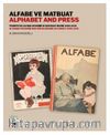 Alfabe ve Matbuat & Türkiye’de Alfabe Devrimi ve Matbuat Rejimi 1928-1939